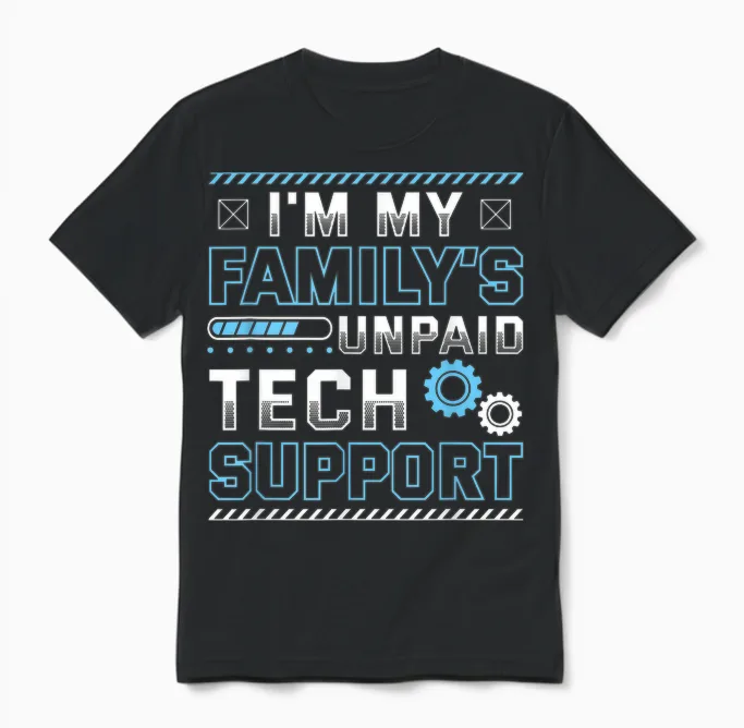 Funny I'm My Family's Unpaid Tech Support Unisex T-Shirt in Black