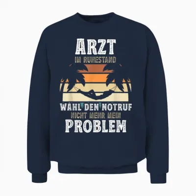 Geschenke Rente 2025 Arzt Ruhestand Rentner Sprüche Unisex Sweatshirt - Navy