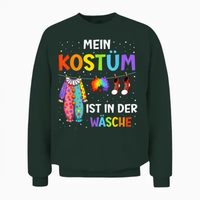 T-Shirt with German Text "mein Kostüm Ist in Der Wäsche" (my Costume Is In, Black Unisex Sweatshirt - Forest