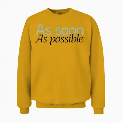 As Soon as Possible Unisex Sweatshirt - Gold