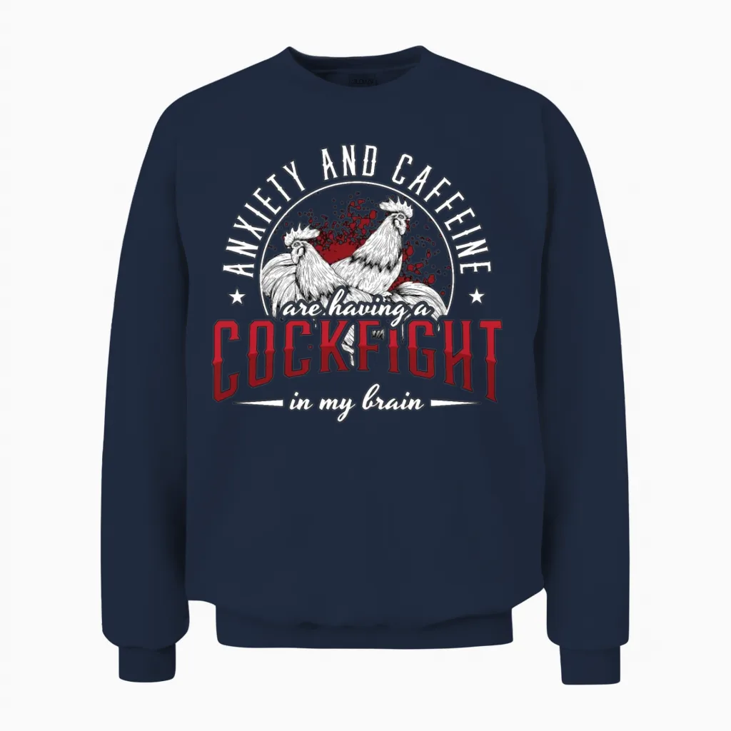 Cock Anxiety and Caffeine Are Roosters Cock Lover Unisex Sweatshirt in Navy