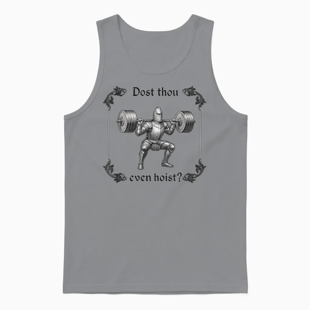 Dost Thou Even Hoist Funny Meme Lifter Training Gym Unisex Tank Top in Sport Grey