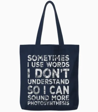 Lustiger Spruch "sometimes I Use Words I Don't Understand" Tote Bags - Navy