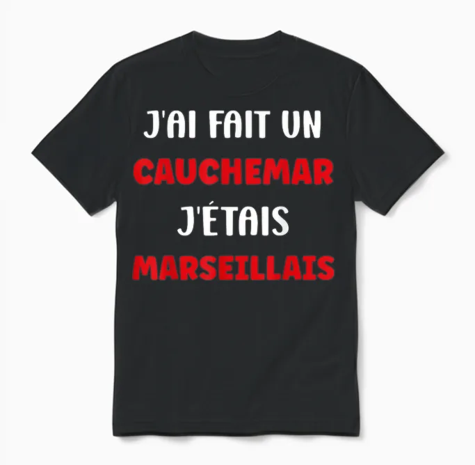 Marseille Humour J’ai Fait Un Cauchemar J’étais Marseillais Unisex T-Shirt in Black