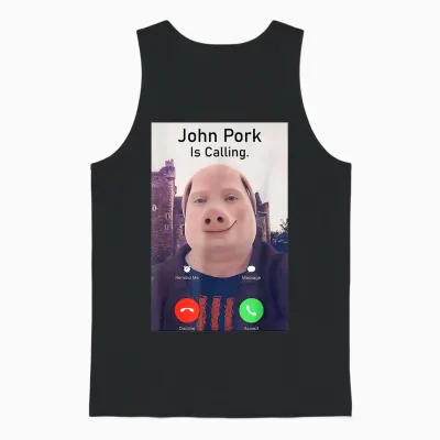 John Pork Is Calling Funny Sarcastic Answer Phone Humor Unisex Tank Top - Black