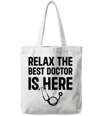 Relax the Best Doctor Is Here - Funny Doctor Quote Tote Bags - White