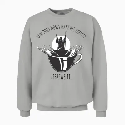 Moses Coffee Funny Joke Unisex Sweatshirt - Ash