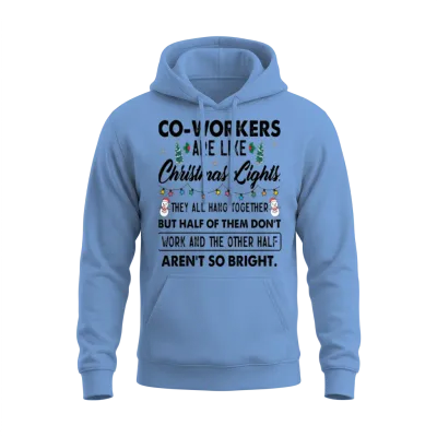 Co Workers Are Like Christmas Lights Unisex Hoodie - Carolina Blue