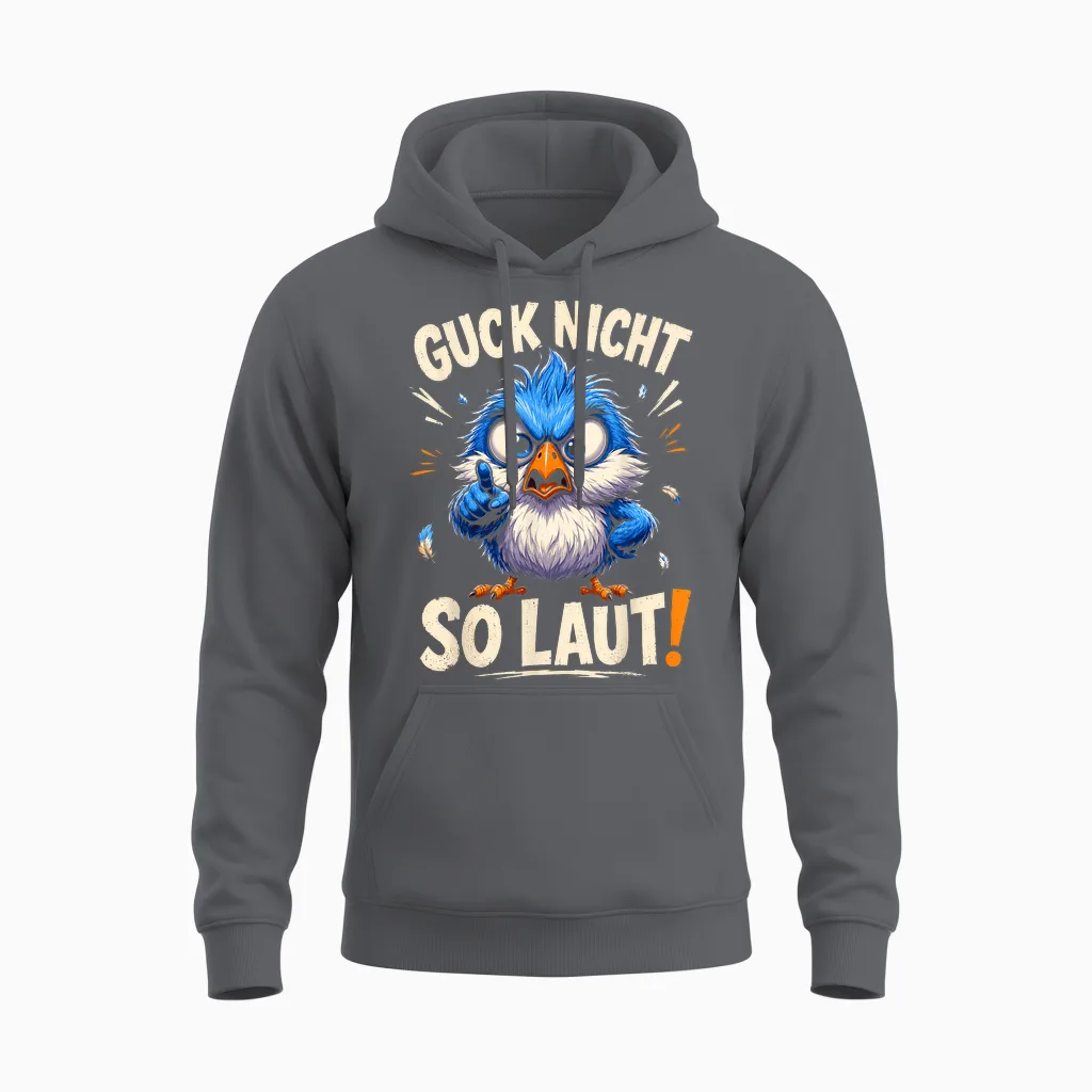 Guck Nicht So Laut Sarkastischer Spruch Sarkasmus Ironie Unisex Hoodie in Charcoal