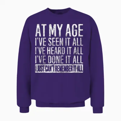 At My Age Unisex Sweatshirt - Purple