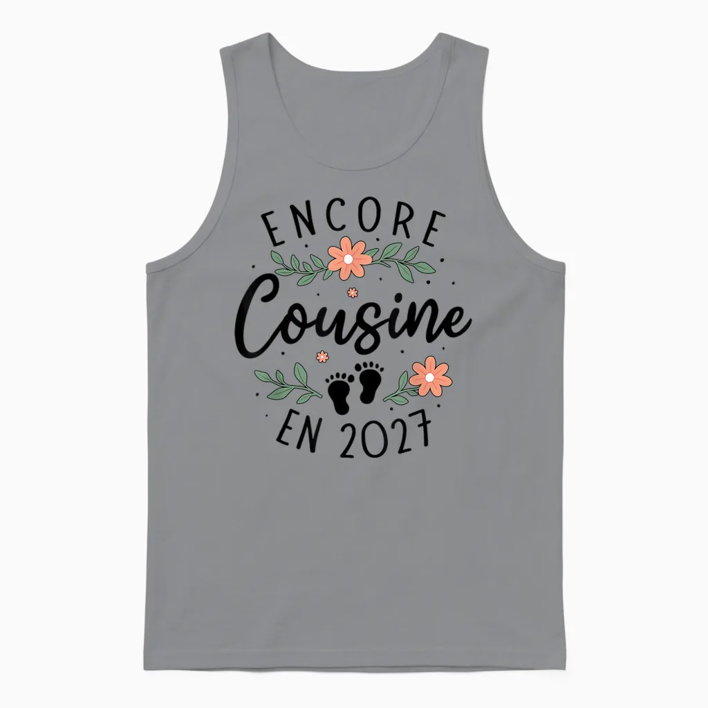 Encore Cousine 2027 Annonce BĂ©bĂ© Tu Vas Encore ĂȘtre Cousine Unisex Tank Top in Sport Grey