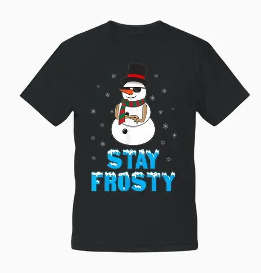 Stay Frosty Shirt - Funny Christmas Shirt Cool Snowman Unisex T-Shirt - Black