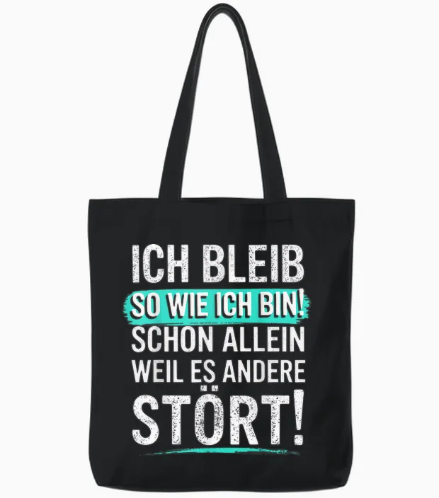 Fun T-Shirt with German Text "ich Bleib So Wie Ich Bin [ich Bleib Tote Bags in Black