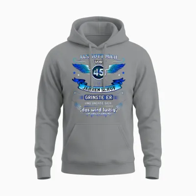 "als Gott Mich Vor 45 Jahre Schuf Grinste Er 45th Birthday T-Shirt, Black Unisex Hoodie - Sport Grey