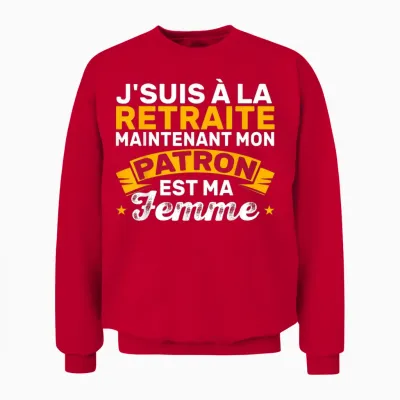 Retirement Homme Mon Patron Est Ma Femme Unisex Sweatshirt - Red