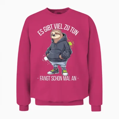 Faultier Büro Sprüche Es Gibt Viel Zu Tun Fangt Schon Mal An Unisex Sweatshirt - Heliconia