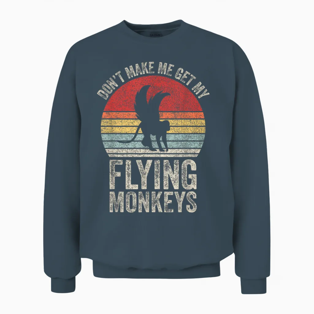 Vintage Retro Don't Make Me Get My Flying Monkeys Unisex Sweatshirt in Dark Heather