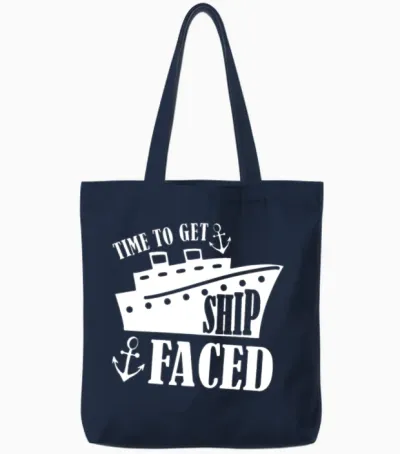 Time to Get Ship Faced Shirt - Funny Cruise Shirts Tote Bags - Navy