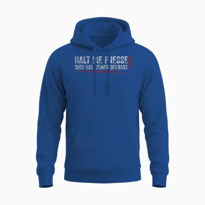 Halt Die Fresse Dich Hat Keiner Gefragt Unisex Hoodie - Royal