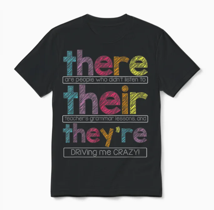 There Their They're English Grammar Teacher Funny Humor T-Shirt Small Unisex T-Shirt in Black