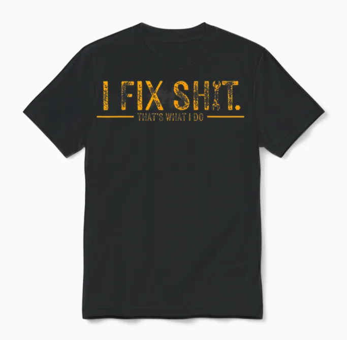 Funny I Fix Shit That's What I Do Vintage Unisex T-Shirt in Black