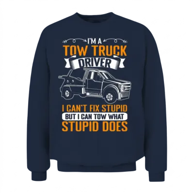Funny Towing Sarcasm for a Tow Truck Operator Unisex Sweatshirt - Navy