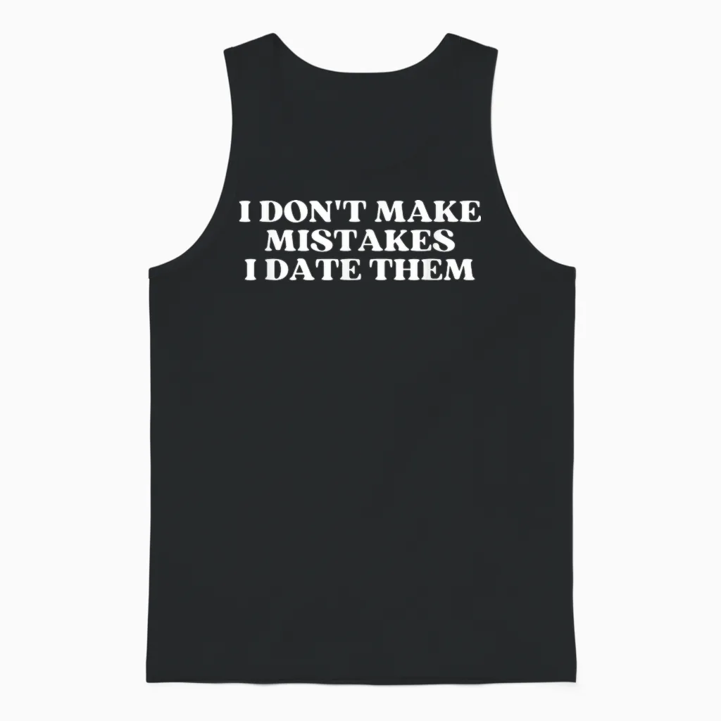 I Don't Make Mistakes I Date Them Y2k Aesthetic Trendy Unisex Tank Top in Black