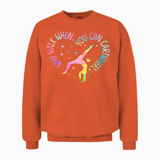 Why Walk When You Can Cartwheel Gymnast Gymnastic Girl Unisex Sweatshirt - Orange