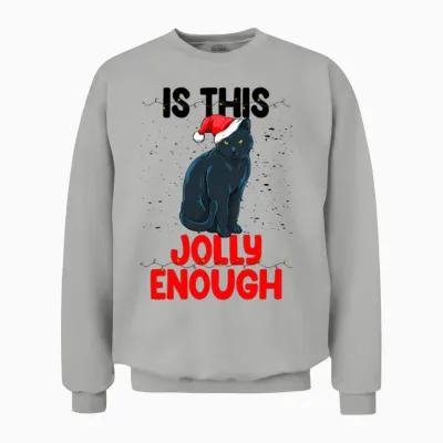 Is This Jolly Enough Unisex Sweatshirt - Ash