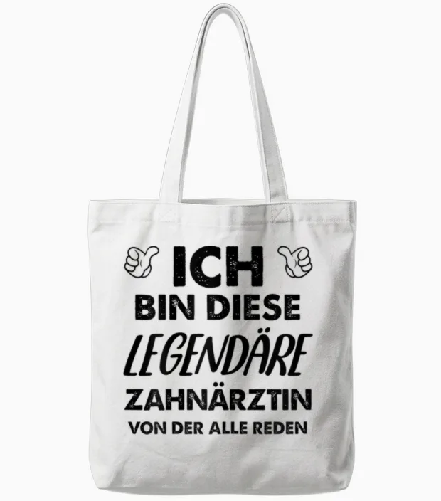 T-Shirt with German Text "ich Bin Diese Legendäre Zahnärztin" [ Tote Bags in White