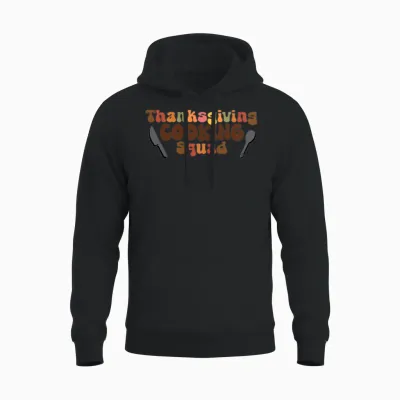 Funny Thanksgiving | Thanksgiving Cooking Squad Unisex Hoodie - Black