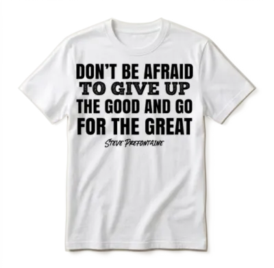 Steve Prefontaine Quotes Motivation Unisex T-Shirt - White