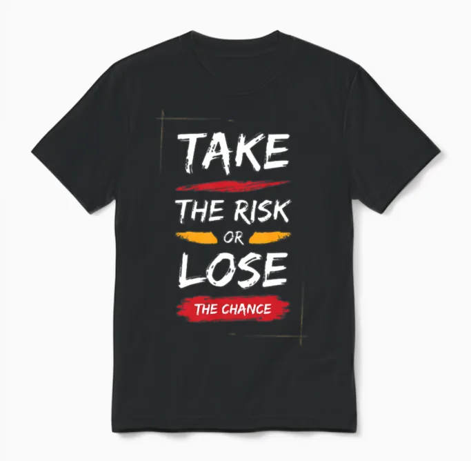 Take the Risk or Lose the Chance โ Bold Motivation Unisex T-Shirt in Black