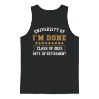 University of I'm Done Teacher Funny Retirement Unisex Tank Top - Black – 1