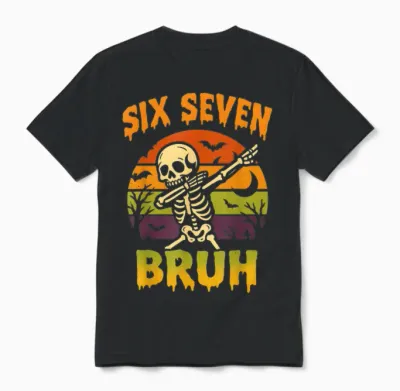 67 Halloween Meme 6 7 Skeleton Six Seven Numbers Funny Bruh Unisex T-Shirt - Black