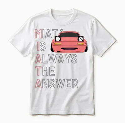 Miata Is Always the Answer Unisex T-Shirt - White