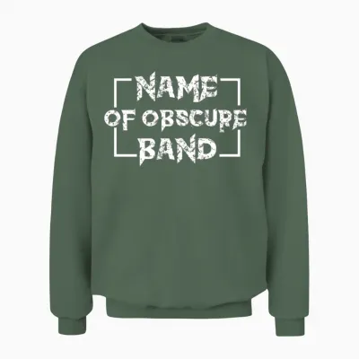 Name of Obscure Band Unisex Sweatshirt - Military Green