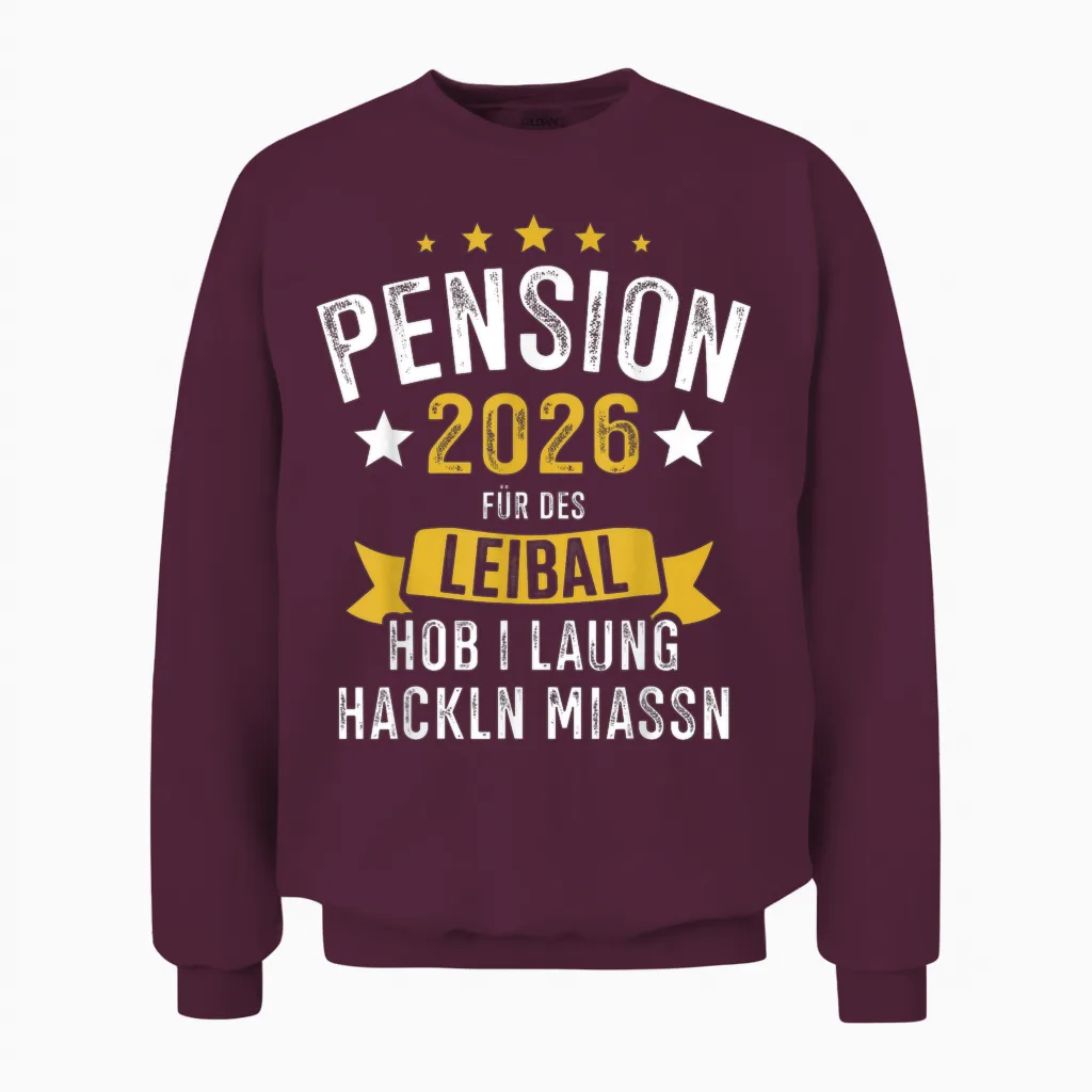 Pension 2026 Leibal Long Hackln Pensionist Unisex Sweatshirt in Maroon