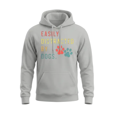 Easily Distracted by Dogs Funny Dog Lovers Dog Mom Unisex Hoodie - Ash