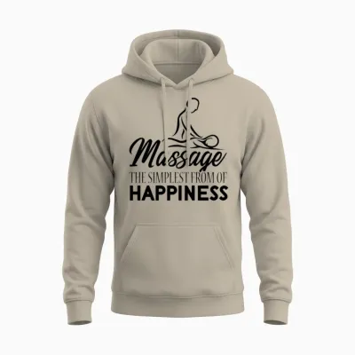Massage the Simplest Form of Happiness Funny Unisex Hoodie - Sand