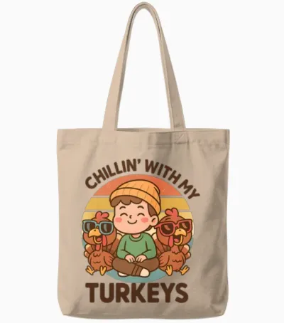 Chillin with My Turkeys Tote Bags - Natural