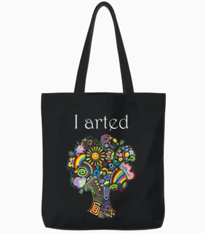I Arted Shirt Funny Art Graphic Colorful Shirt Artist Gift Tote Bags - Black