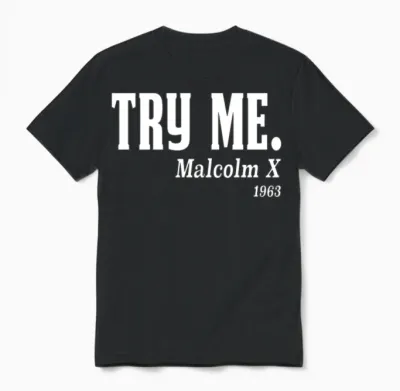 Try Me. Malcolm X, 1963 Unisex T-Shirt - Black