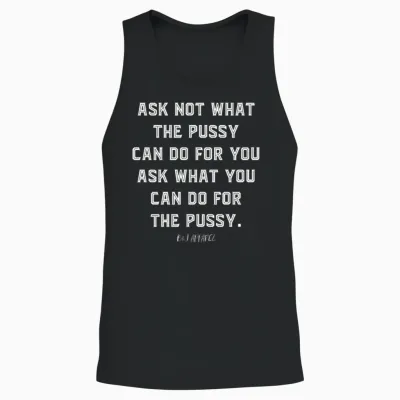 Ask Not What the Pussy Unisex Tank Top - Black