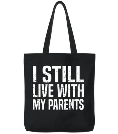 I Still Live with My Parents Tote Bags - Black