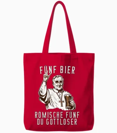 Lustig Hoch 5 Dorfkinder Dorfmädl Traktor - Römische Fünf Du Gottloser - Seine Heiligkeit Biertrinker T-Shirt Schwarz Klein Unisex-Erwachsene Vatertag Hochzeit Frühling Tote Bags - Red