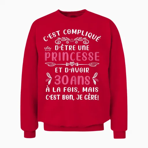 C'est Compqué D'être Princess Birthday Woman 30 Years Unisex Sweatshirt - Red