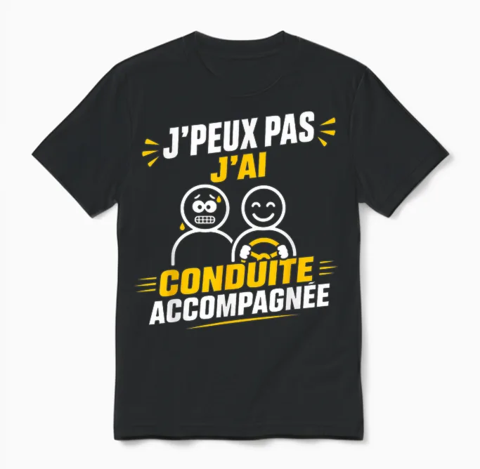 Humour Jeune Permis J’peux Pas J’ai Conduite Accompagnée Unisex T-Shirt in Black