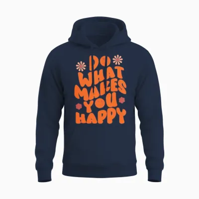 Do What Makes You Happy , Inspirational. Unisex Hoodie - Navy