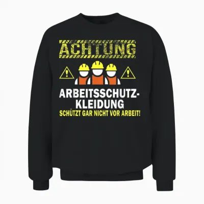 Lustiger Spruch - Arbeitsschutzkleidung - Kein Arbeitsschutz Unisex Sweatshirt - Black
